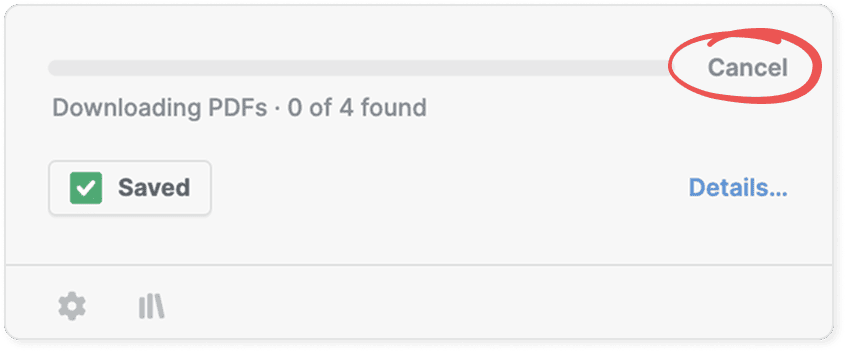 The extension popup showing a “Downloading PDFs · 0 of 4 found” progress bar with the Cancel link circled, above a green “Saved” badge and a “Details…” link.
